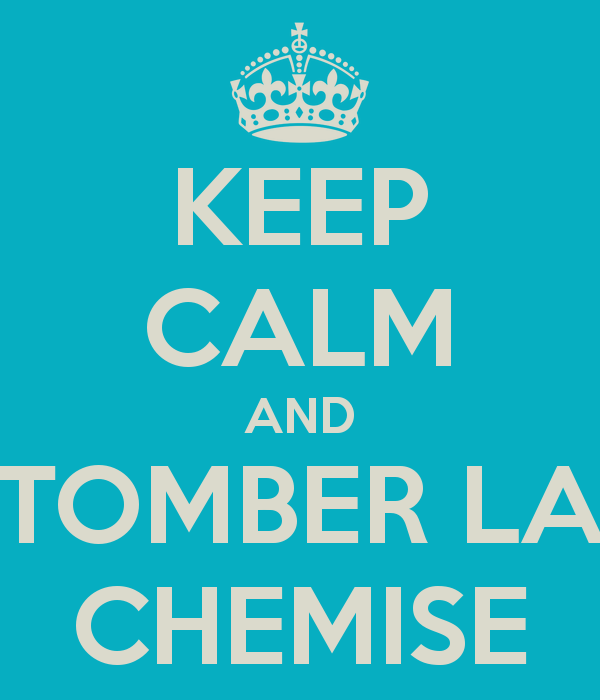 keep-calm-and-tomber-la-chemise